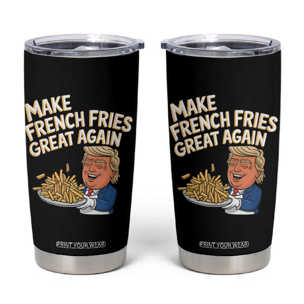 Funny Trump Fry 2024 Tumbler Cup Make French Fries Great Again Cooking TS02 Black Print Your Wear