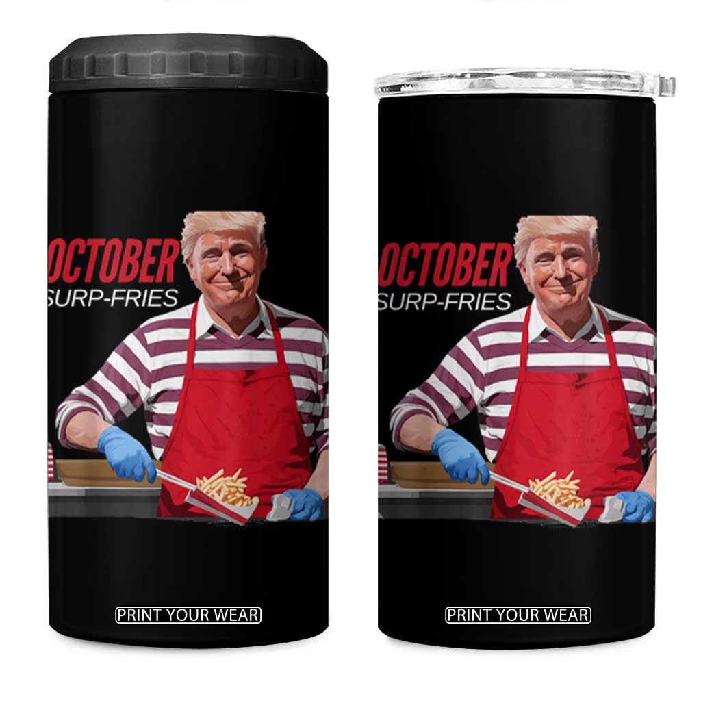 Funny Trump French Fries 4 in 1 Can Cooler Tumbler October Surp-Fries Cooking TS02 One Size: 16 oz Black Print Your Wear