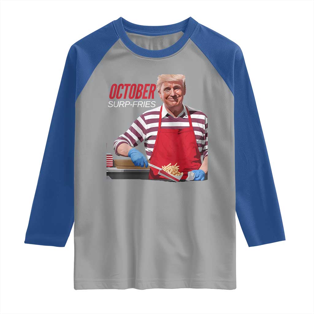 Funny Trump French Fries Raglan Shirt October Surp-Fries Cooking TS02 Sport Gray Royal Print Your Wear