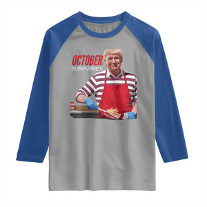 Funny Trump French Fries Raglan Shirt October Surp-Fries Cooking TS02 Sport Gray Royal Print Your Wear