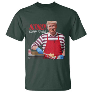 Funny Trump French Fries T Shirt October Surp-Fries Cooking TS02 Dark Forest Green Print Your Wear