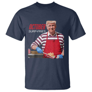 Funny Trump French Fries T Shirt October Surp-Fries Cooking TS02 Navy Print Your Wear