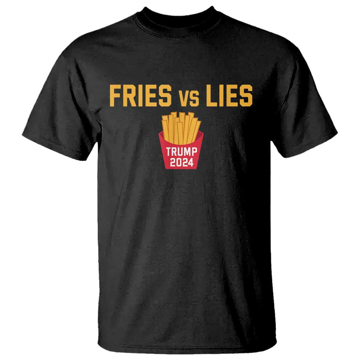 Funny Trump French Fry 2024 T Shirt Fries vs Lies TS02 Black Print Your Wear