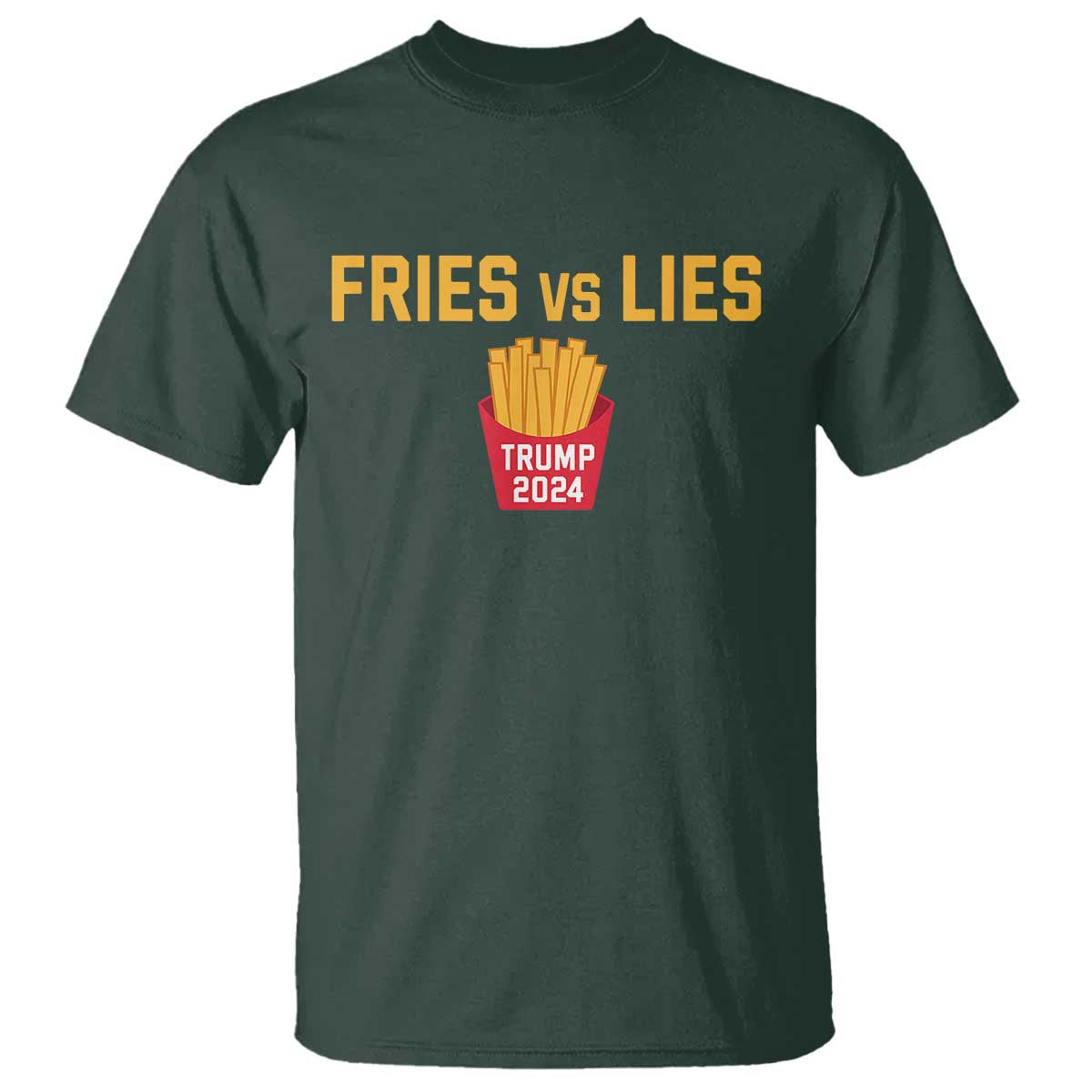 Funny Trump French Fry 2024 T Shirt Fries vs Lies TS02 Dark Forest Green Print Your Wear
