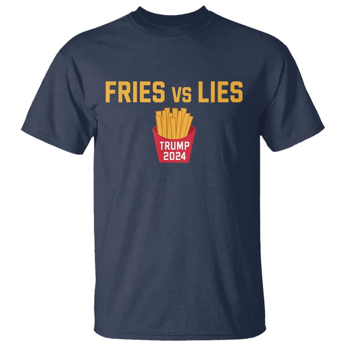 Funny Trump French Fry 2024 T Shirt Fries vs Lies TS02 Navy Print Your Wear