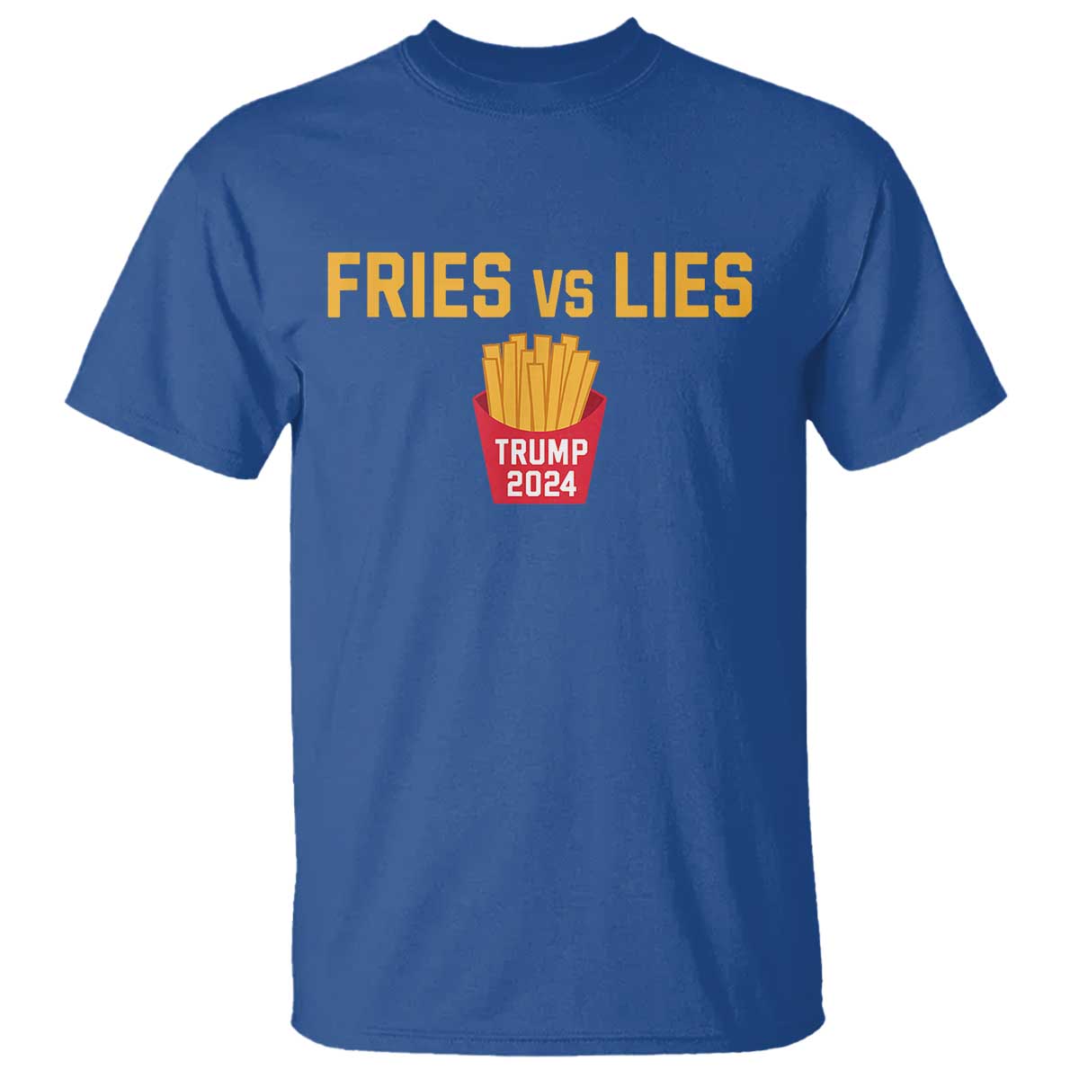 Funny Trump French Fry 2024 T Shirt Fries vs Lies TS02 Royal Blue Print Your Wear
