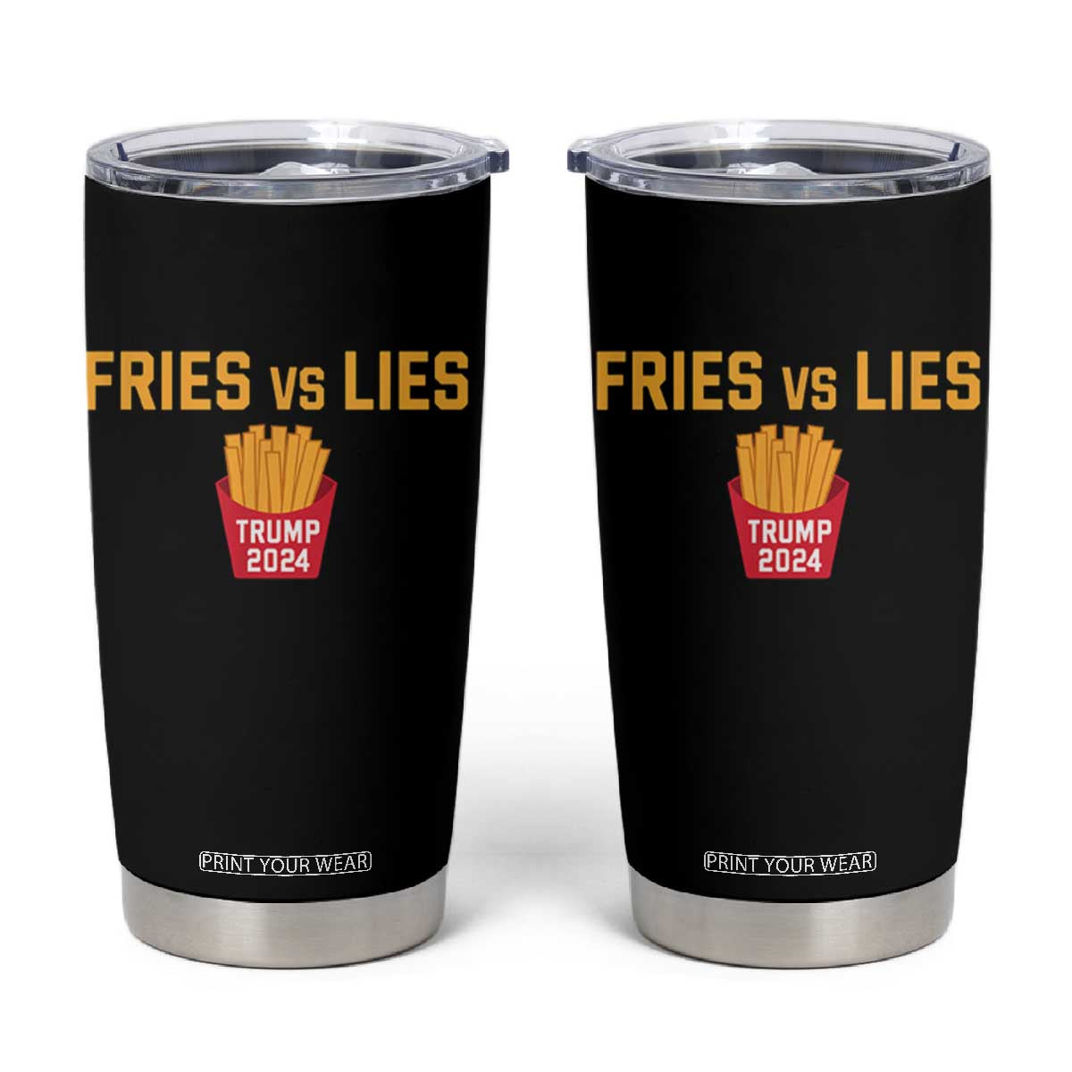 Funny Trump French Fry 2024 Tumbler Cup Fries vs Lies TS02 Black Print Your Wear