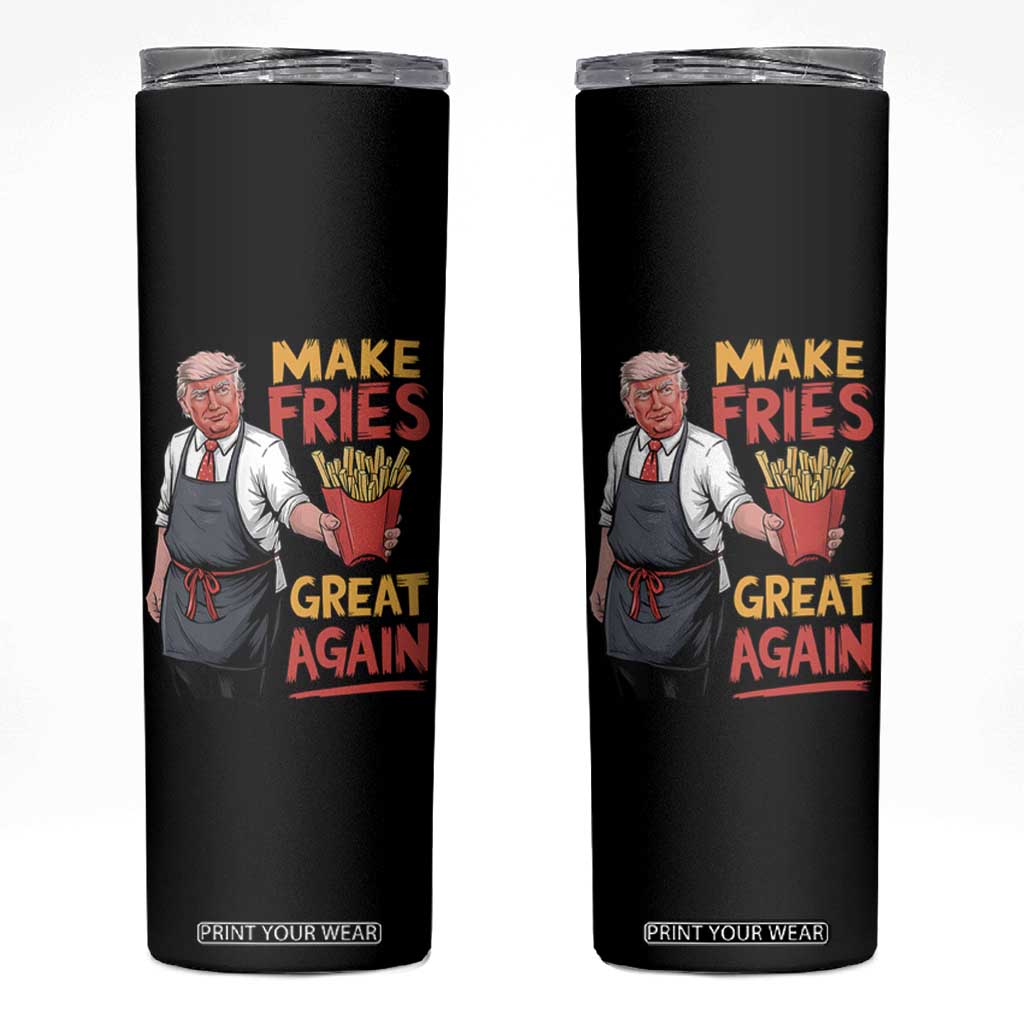 Funny Trump Fry 2024 Skinny Tumbler Make Fries Great Again TS02 Black Print Your Wear