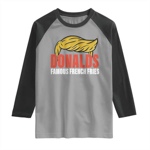 Funny Donalds Famous French Fries Raglan Shirt Trump 2024 Cooks and Serving Fry TS02 Sport Gray Black Print Your Wear