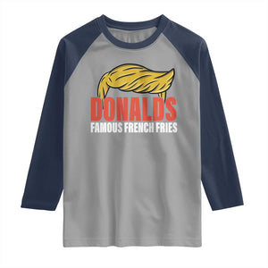 Funny Donalds Famous French Fries Raglan Shirt Trump 2024 Cooks and Serving Fry TS02 Sport Gray Navy Print Your Wear