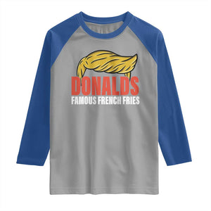 Funny Donalds Famous French Fries Raglan Shirt Trump 2024 Cooks and Serving Fry TS02 Sport Gray Royal Print Your Wear