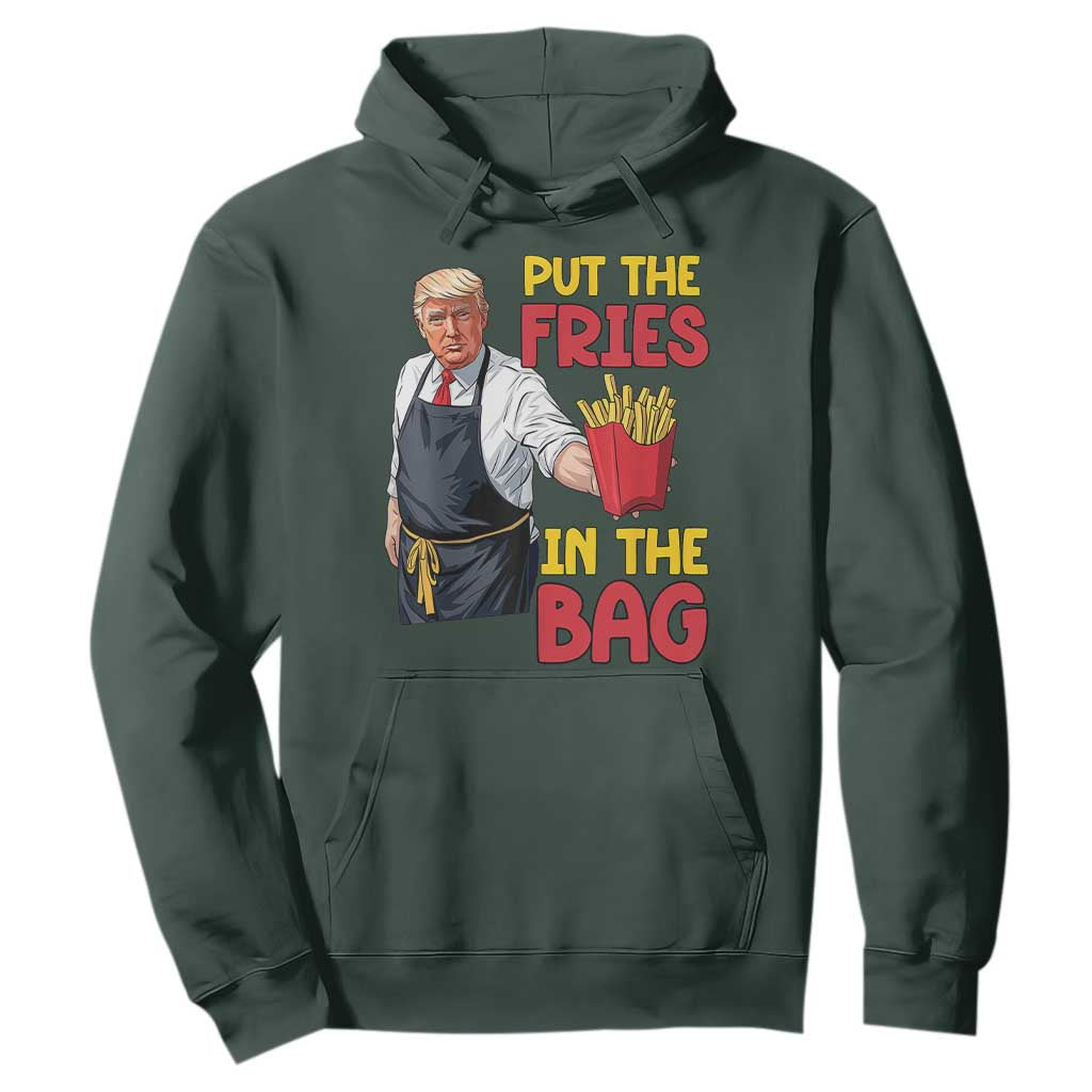 Funny Trump French Fries 2024 Hoodie Put The Fries In The Bag Fast Food Worker TS02 Dark Forest Green Print Your Wear