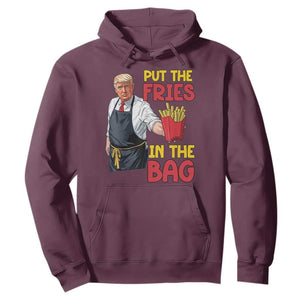 Funny Trump French Fries 2024 Hoodie Put The Fries In The Bag Fast Food Worker TS02 Maroon Print Your Wear