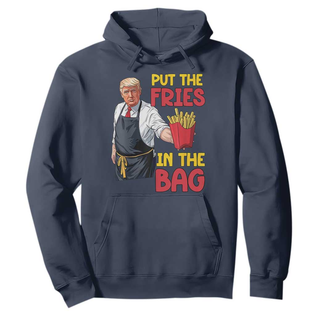 Funny Trump French Fries 2024 Hoodie Put The Fries In The Bag Fast Food Worker TS02 Navy Print Your Wear
