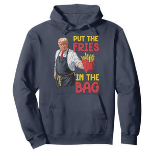 Funny Trump French Fries 2024 Hoodie Put The Fries In The Bag Fast Food Worker TS02 Navy Print Your Wear