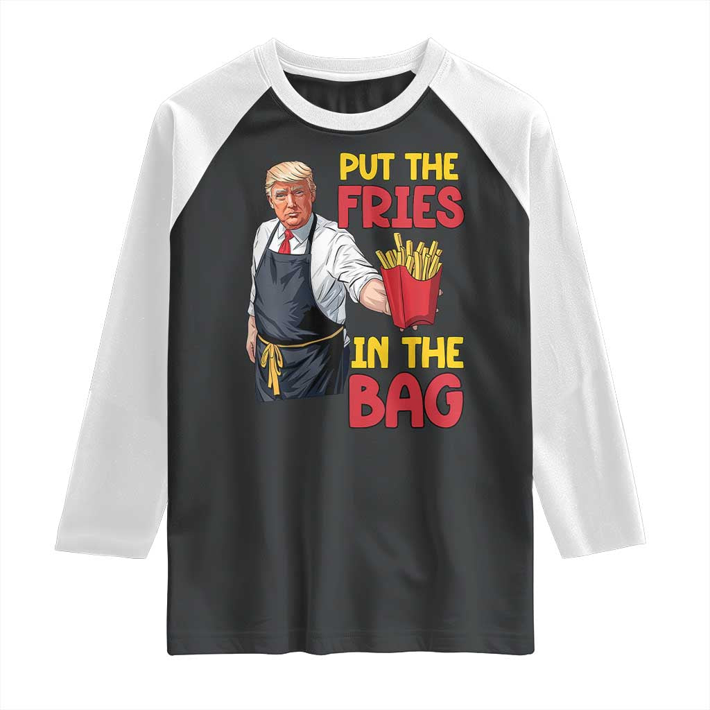 Funny Trump French Fries 2024 Raglan Shirt Put The Fries In The Bag Fast Food Worker TS02 Black White Print Your Wear