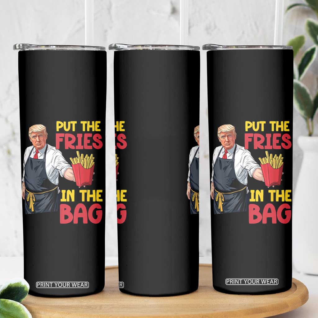 Funny Trump French Fries 2024 Skinny Tumbler Put The Fries In The Bag Fast Food Worker TS02 Print Your Wear