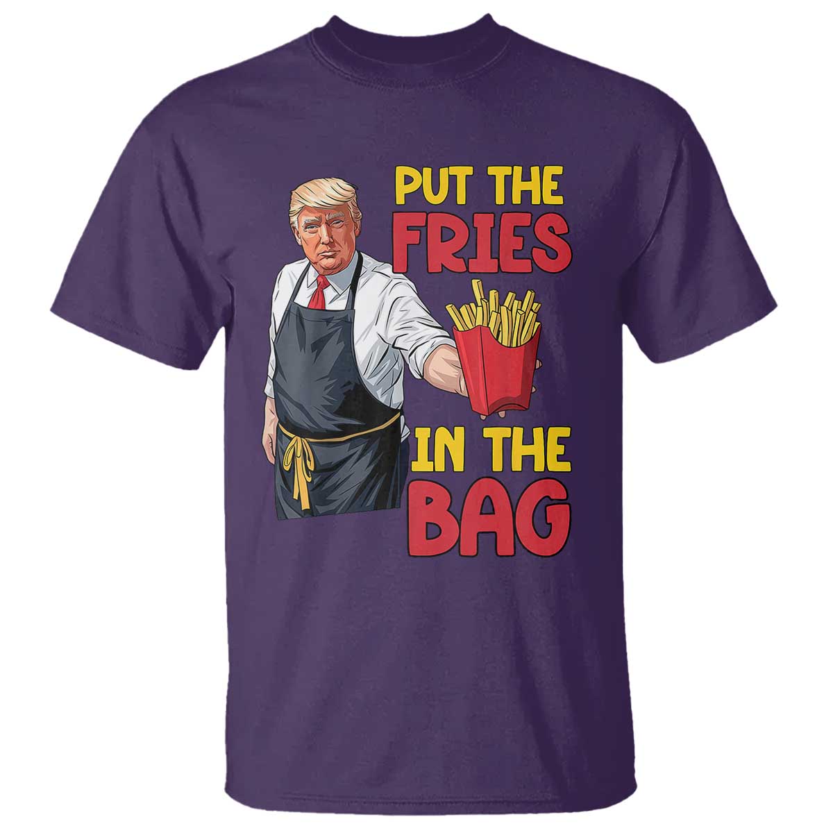 Funny Trump French Fries 2024 T Shirt Put The Fries In The Bag Fast Food Worker TS02 Purple Print Your Wear
