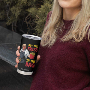 Funny Trump French Fries 2024 Tumbler Cup Put The Fries In The Bag Fast Food Worker TS02 Print Your Wear