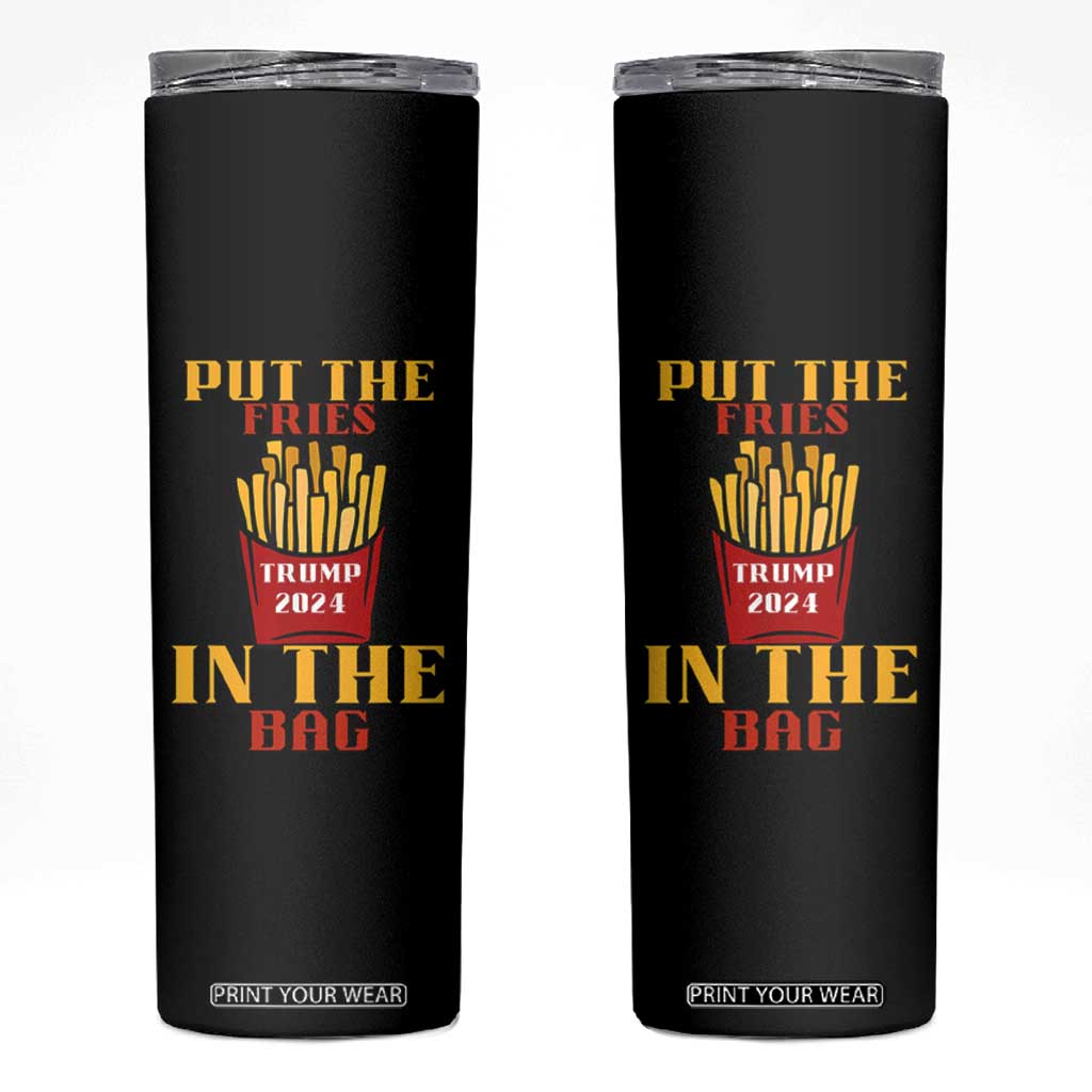 Funny Trump French Fry 2024 Skinny Tumbler Put The Fries In The Bag Fast Food TS02 Black Print Your Wear