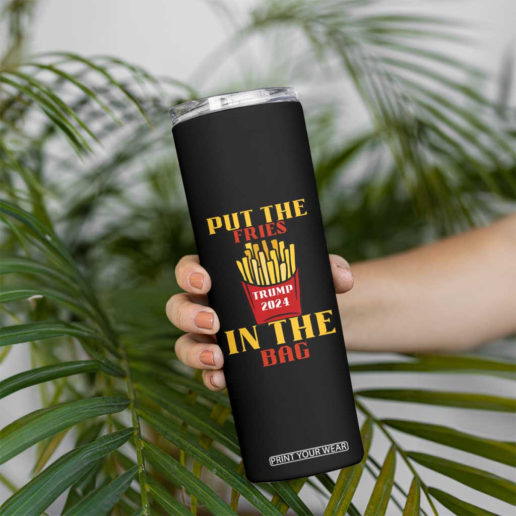 Funny Trump French Fry 2024 Skinny Tumbler Put The Fries In The Bag Fast Food TS02 Print Your Wear