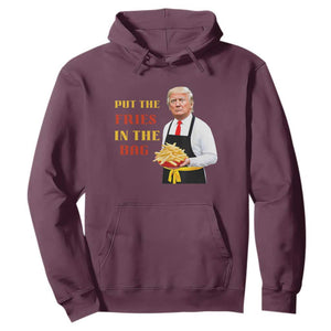 Funny Trump French Fry Hoodie Put The Fries In The Bag 2024 Fast Food Worker TS02 Maroon Print Your Wear