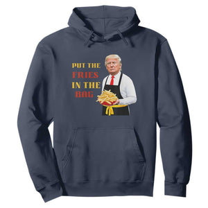 Funny Trump French Fry Hoodie Put The Fries In The Bag 2024 Fast Food Worker TS02 Navy Print Your Wear
