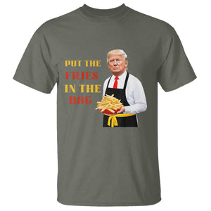 Funny Trump French Fry T Shirt Put The Fries In The Bag 2024 Fast Food Worker TS02 Military Green Print Your Wear