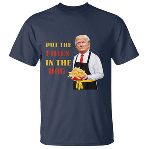 Funny Trump French Fry T Shirt Put The Fries In The Bag 2024 Fast Food Worker TS02 Navy Print Your Wear