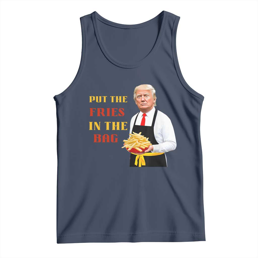 Funny Trump French Fry Tank Top Put The Fries In The Bag 2024 Fast Food Worker TS02 Navy Print Your Wear