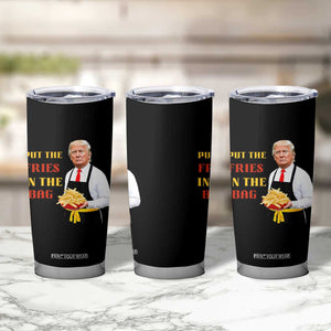 Funny Trump French Fry Tumbler Cup Put The Fries In The Bag 2024 Fast Food Worker TS02 Print Your Wear