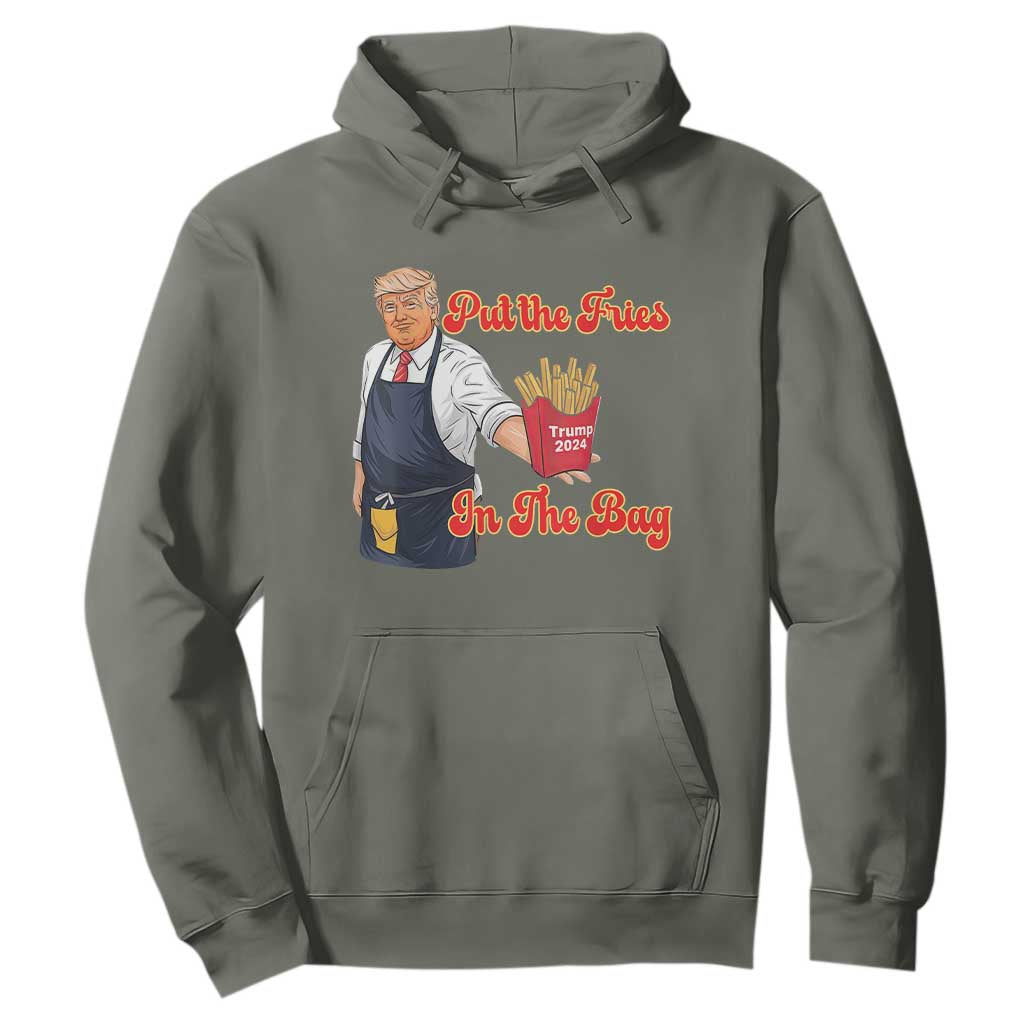 Funny Trump French Fry Hoodie Fast Food Put The Fries In The Bag TS02 Military Green Print Your Wear