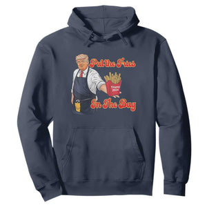 Funny Trump French Fry Hoodie Fast Food Put The Fries In The Bag TS02 Navy Print Your Wear