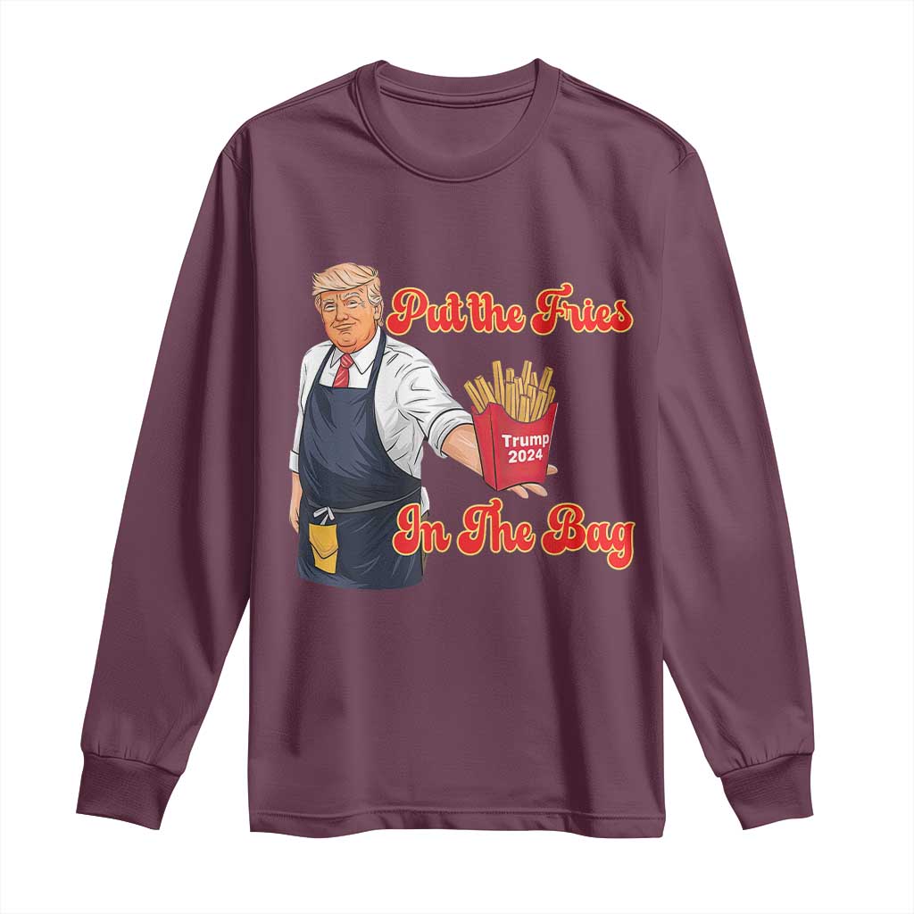 Funny Trump French Fry Long Sleeve Shirt Fast Food Put The Fries In The Bag TS02 Maroon Print Your Wear