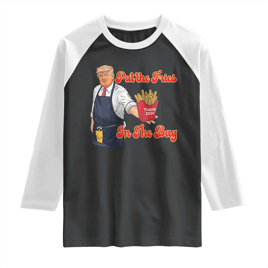 Funny Trump French Fry Raglan Shirt Fast Food Put The Fries In The Bag TS02 Black White Print Your Wear