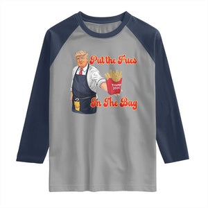 Funny Trump French Fry Raglan Shirt Fast Food Put The Fries In The Bag TS02 Sport Gray Navy Print Your Wear