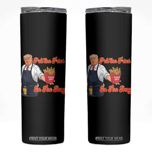 Funny Trump French Fry Skinny Tumbler Fast Food Put The Fries In The Bag TS02 Black Print Your Wear