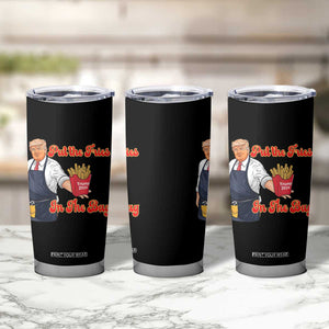 Funny Trump French Fry Tumbler Cup Fast Food Put The Fries In The Bag TS02 Print Your Wear