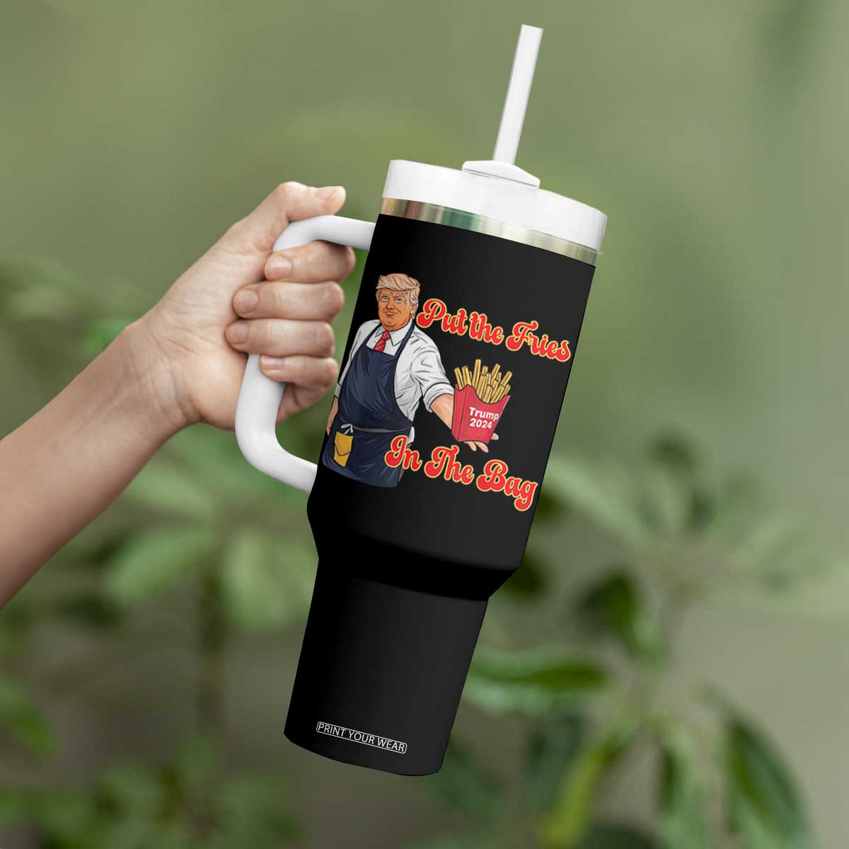 Funny Trump French Fry Tumbler With Handle Fast Food Put The Fries In The Bag TS02 Print Your Wear