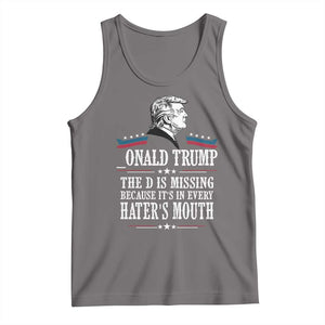 Funny Trump Tank Top The D Is Missing Because Its In Every Haters Mouth Sarcasm TS02 Deep Heather Print Your Wear