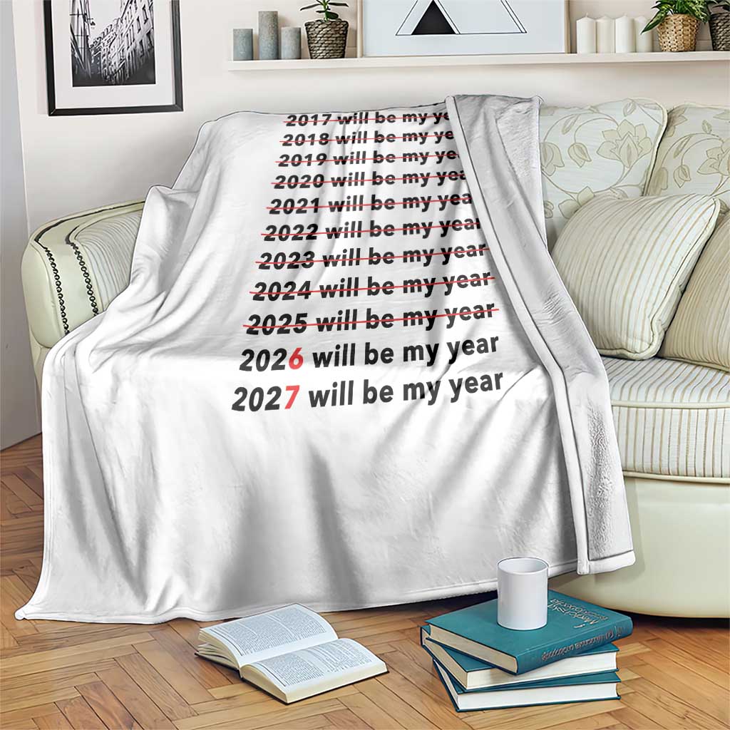 2026 2027 Will Be My Year Throw Blanket Funny New Year Motivation Comeback Energy TS02 Print Your Wear