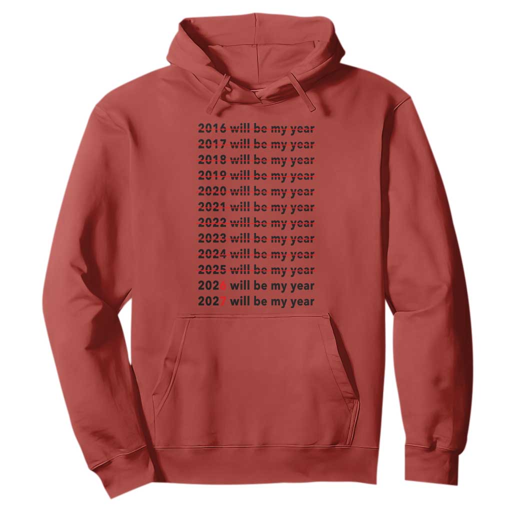 2026 2027 Will Be My Year Hoodie Funny New Year Motivation Comeback Energy TS02 Red Print Your Wear