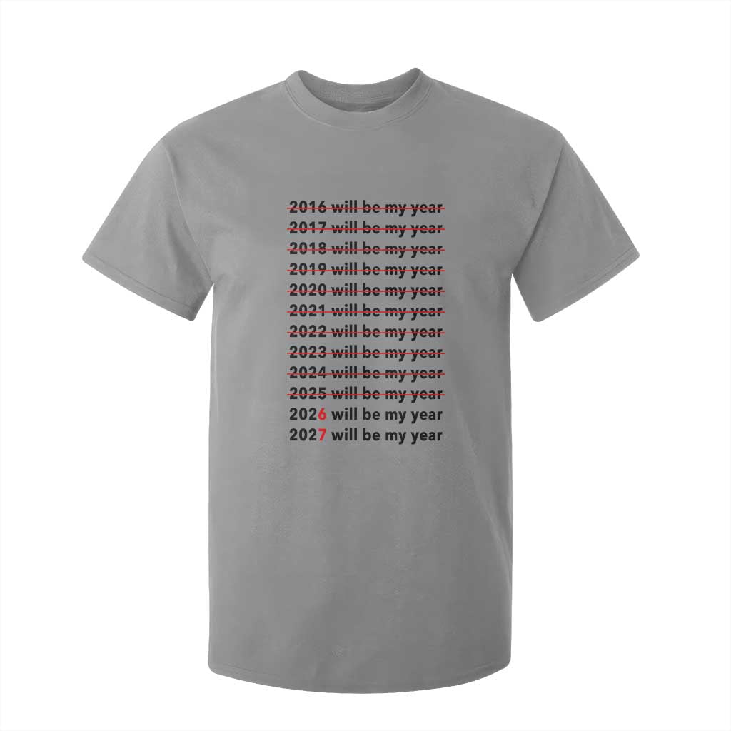 2026 2027 Will Be My Year T Shirt For Kid Funny New Year Motivation Comeback Energy TS02 Sport Gray Print Your Wear