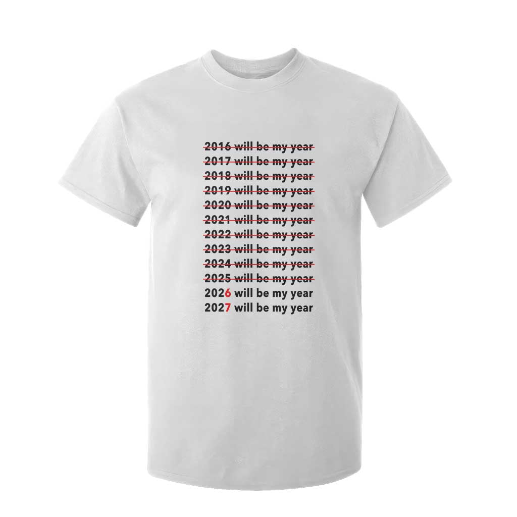 2026 2027 Will Be My Year T Shirt For Kid Funny New Year Motivation Comeback Energy TS02 White Print Your Wear