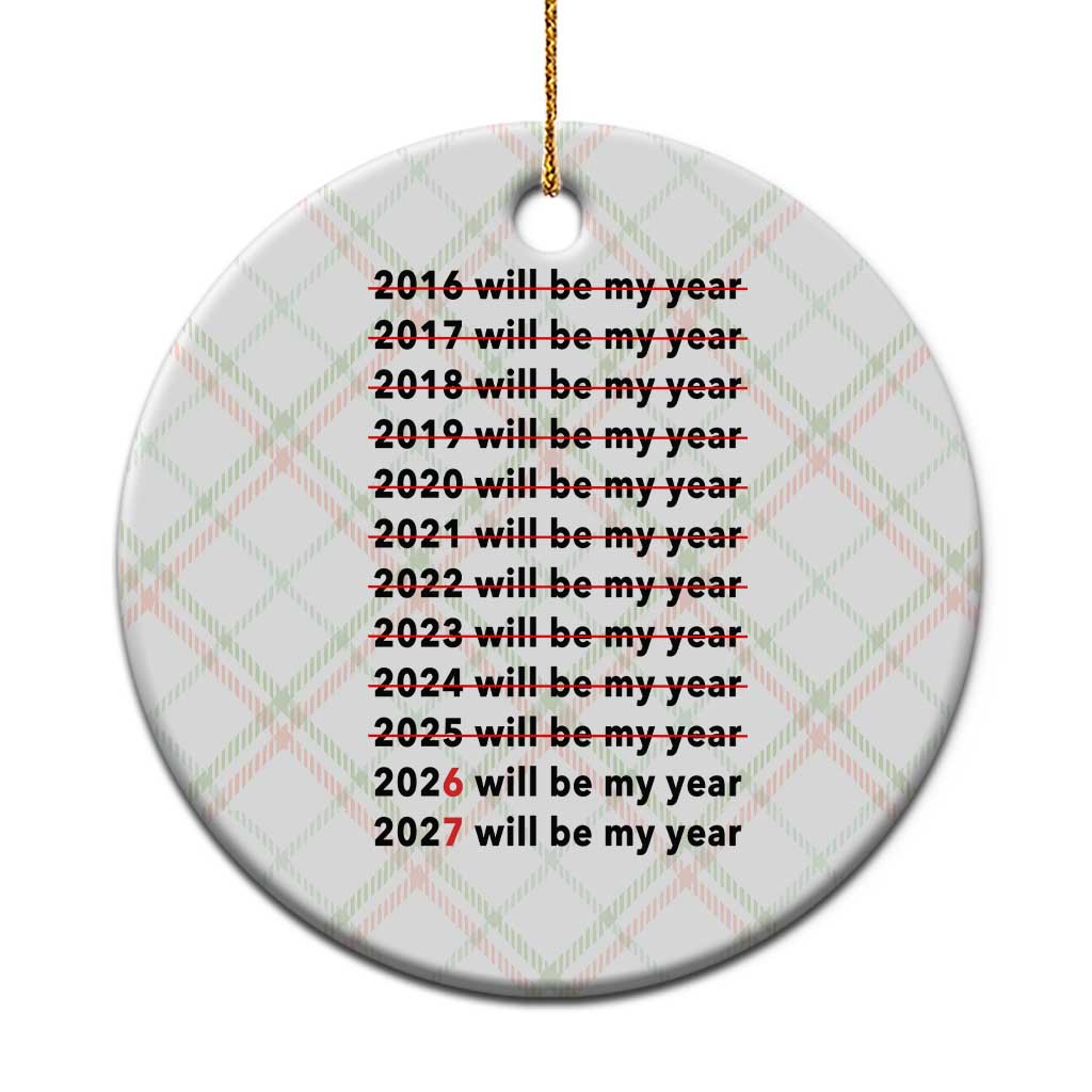 2026 2027 Will Be My Year Ceramic Ornament Funny New Year Motivation Comeback Energy TS02 1pc Christmas Plaid Print Your Wear