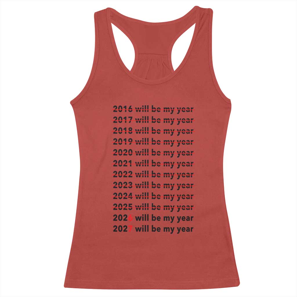 2026 2027 Will Be My Year Racerback Tank Top Funny New Year Motivation Comeback Energy TS02 Red Print Your Wear