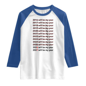 2026 2027 Will Be My Year Raglan Shirt Funny New Year Motivation Comeback Energy TS02 White Royal Print Your Wear