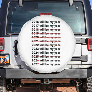 2026 2027 Will Be My Year Spare Tire Cover Funny New Year Motivation Comeback Energy TS02 No hole White Print Your Wear