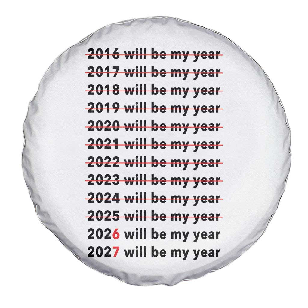 2026 2027 Will Be My Year Spare Tire Cover Funny New Year Motivation Comeback Energy TS02 Print Your Wear