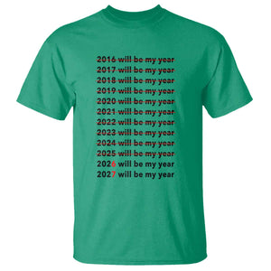 2026 2027 Will Be My Year T Shirt Funny New Year Motivation Comeback Energy TS02 Irish Green Print Your Wear